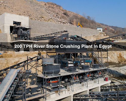 200 TPH River Stone Crushing Plant In Egypt