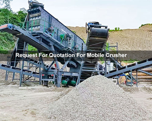 Request For Quotation For Mobile Crusher