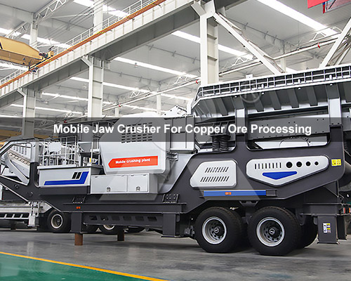 Mobile Jaw Crusher For Copper Ore Processing