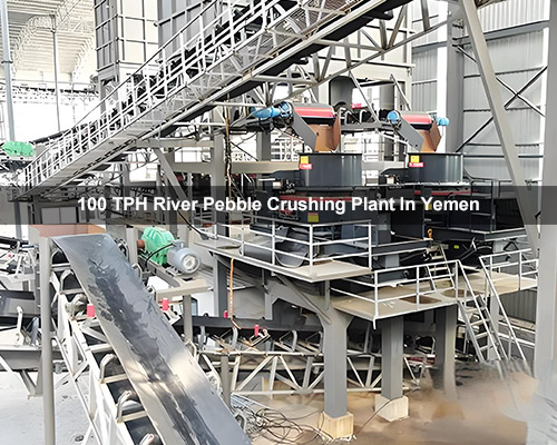 100 TPH River Pebble Crushing Plant In Yemen